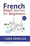 French: Short Stories for Beginners + French Audio Download: Improve your reading and listening skil by Frederic Bibard, Charlotte Chae
