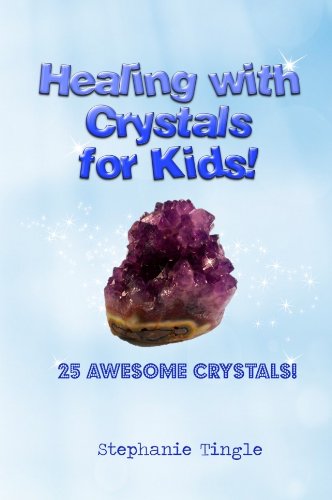 D0wnl0ad Healing with Crystals for Kids!<br />TXT