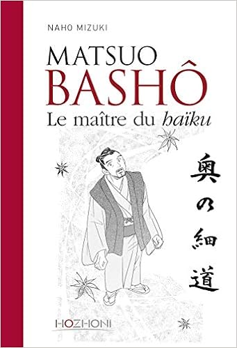 Matsuo Basho Le Maitre Du Haiku Bd Amazon Es Mizuki Naho Koechlin Anais Olivier Claire Libros En Idiomas Extranjeros