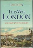 Front cover for the book This was London : the first two centuries by Orlo Miller