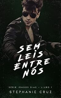 Livro Sem Leis Entre Nós (Irmãos Dias Livro 1)