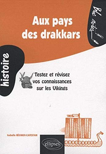 Aux pays des drakkars : Testez et révisez vos connaissances sur les Vikings by Isabelle Régnier-Capestan
