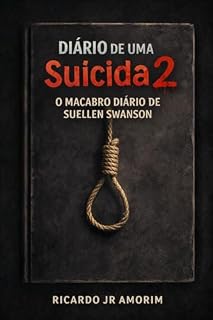 Livro Diário de uma Suicida 2: O Macabro diário de Suellen Swanson