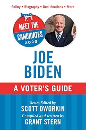Meet The Candidates 2020 Joe Biden A Voter S Guide Kindle Edition By Dworkin Scott Politics Social Sciences Kindle Ebooks Amazon Com