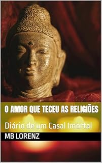 Livro O Amor que Teceu as Religiões : Diário de um Casal Imortal (Fiction Livro 3)