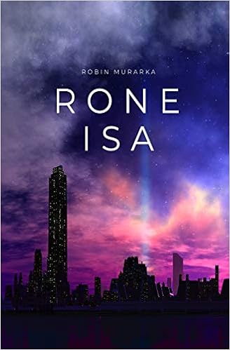 Rone Isa A Dystopian Sci Fi Opera Murarka Robin Amazon Com Books
