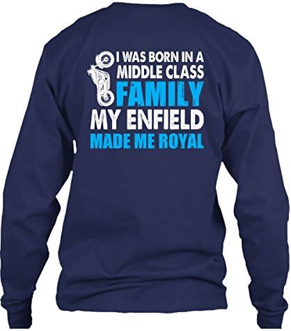 I was Born in A Middle Class Family T Shirt, My Enfield Made Me Royal T Shirt
