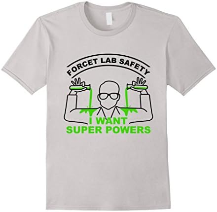 Men's Funny Gift Tee, Forget Lab Safety I Want Superpower T-shirt 2XL Silver