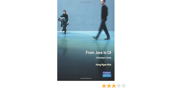 From Java To C A Developer S Guide Mok Heng Ngee Amazon Com Books