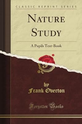 Nature Study: A Pupil's Text-Book (Classic Reprint)