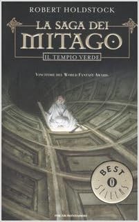 Robert Holdstock - La saga dei mitago. Il tempio verde (2006)