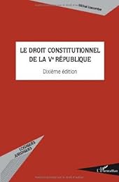 Le  droit constitutionnel de la Ve République