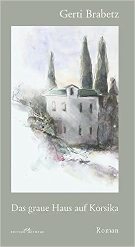 Das Graue Haus Auf Korsika 9783865820952 Amazon Com Books