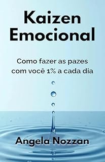 Livro Kaizen Emocional: Como fazer as pazes com você 1% a cada dia