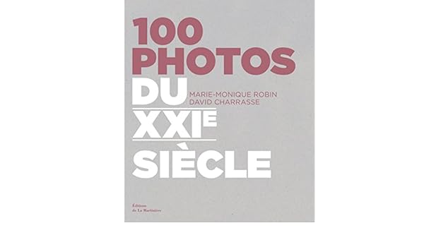 100 Photos Du Siècle Marie Monique Robin David - 