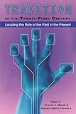 Tradition in the Twenty-First Century: Locating the Role of the Past in the Present
