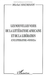 Les  nouvelles voies de la littérature et de la libération africaines