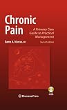 Chronic Pain: A Primary Care Guide to Practical Management (Current Clinical Practice) by Dawn Marcus