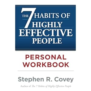 The 7 Habits of Highly Effective People Personal Workbook