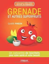 Grenade et autres superfruits