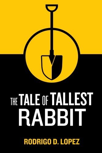 The Tale of Tallest Rabbit by Rodrigo D Lopez (2015-12-07)