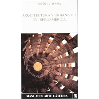 Arquitectura y urbanismo en Iberoamérica (Manuales Arte Cátedra) Arquitectura y urbanismo en Iberoamérica (Manuales Arte Cátedra)