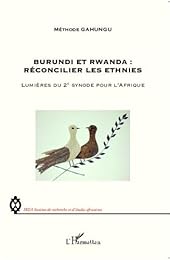 Burundi et Rwanda, réconcilier les ethnies