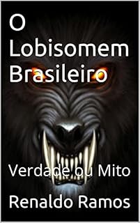 Livro O Lobisomem Brasileiro: Verdade ou Mito
