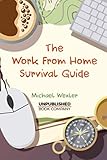 The Work From Home Survival Guide by 