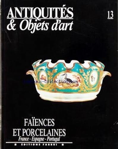 Download ANTIQUITES ET OBJETS D'ART [No 13] du 01/11/1990 - FAIENCES ET PORCELAINES - FRANCE- ESPAGNE ET PORTUGAL PDF