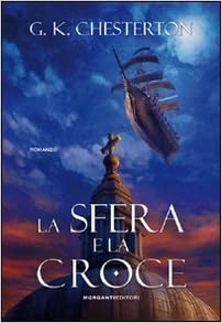 Gilbert K. Chesterton - La sfera e la croce (2010)