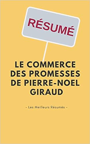 Résumé - Le commerce des promesses de Pierre-Noel Giraud: Une synthèse simple et rapide à lire qui vous expose les points essentiels de ce livre