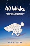 40 Winks: A Narcoleptic's Journey Through Sleep, Dreams & Spirituality by Brenda Moore, Leigh Saffold