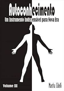 Livro Autoconhecimento: Um Instrumento Indispensável para Nova Era - Volume III