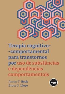 Livro Terapia Cognitivo-comportamental para Transtornos por Uso de Substâncias e Dependências Comportamentais