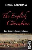 The English Concubine: Passion and Power in 1860's Singapore (The Straits Quartet Book 4) by 