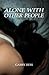 Alone with Other People