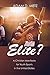 Elite?: A Christian Manifesto for Youth Sports in the United States by Adam D. Metz