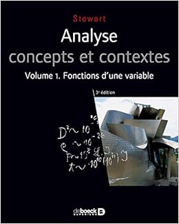 Analyse Mathematiques Concepts Et Contextes Volume 1 Fonctions D Une Variable French Edition Stewart James 9782804163068 Amazon Com Books