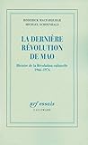 La dernière révolution de Mao : Histoire de la Révolution culturelle 1966-1976 by 