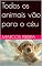 Livro Todos os animais vão para o céu