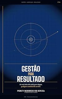 Livro Gestão para Resultados: Se eu não sei onde quero chegar, qualquer caminho me serve!