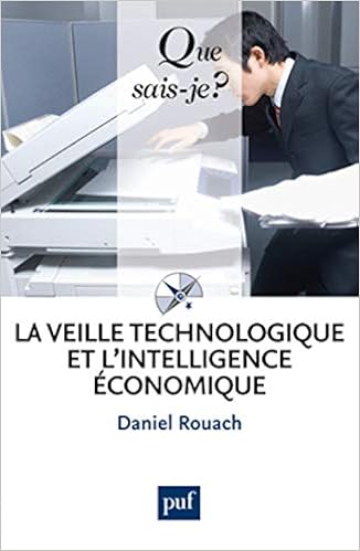 La Veille Technologique Et L Intelligence Economique Que Sais Je French Edition Rouach Daniel 9782130585220 Amazon Com Books