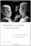 Chang and Eng Reconnected: The Original Siamese Twins in American Culture