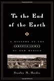 To the End of the Earth: A History of the Crypto-Jews of New Mexico