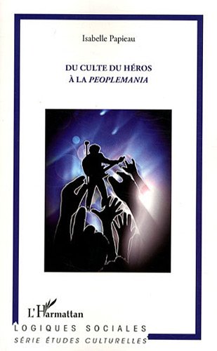 Du culte du héros à la peoplemania