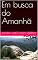 Livro Em busca do Amanhã