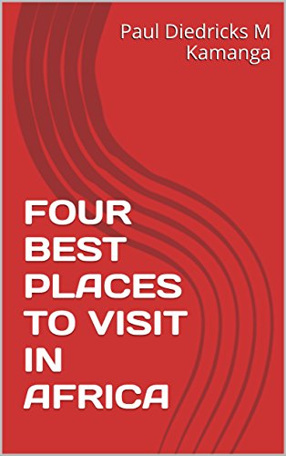 Four Best Places To Visit In Africa Paul Diedricks M - 