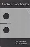 Fracture Mechanics, Ewalds, 0713135158