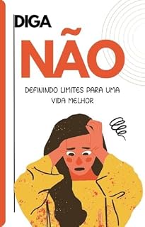 Livro Diga Não: Definindo Limites para uma Vida Melhor